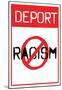 Deport Racism Distressed Street Sign-null-Mounted Poster