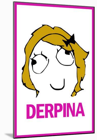 Derpina Rage Comic Meme Poster-null-Mounted Poster