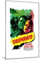 Desperate, US poster, Steve Brodie, Audrey Long, 1947-null-Mounted Premium Giclee Print