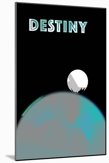 Destiny-null-Mounted Poster