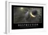 Destruction: Citation Et Affiche D'Inspiration Et Motivation-null-Framed Photographic Print