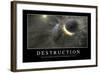 Destruction: Citation Et Affiche D'Inspiration Et Motivation-null-Framed Photographic Print