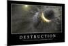 Destruction: Citation Et Affiche D'Inspiration Et Motivation-null-Mounted Photographic Print