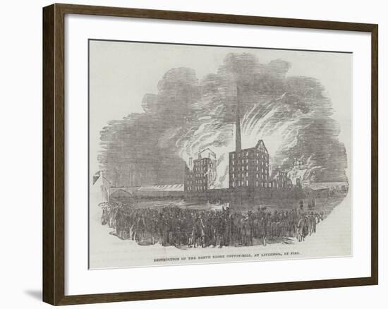 Destruction of the North Shore Cotton-Mill, at Liverpool, by Fire-null-Framed Giclee Print