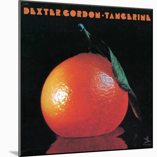 Dexter Gordon - Tangerine-null-Mounted Art Print