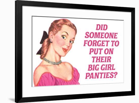 Did Someone Forget Their Big Girl Panties Funny Poster-Ephemera-Framed Poster