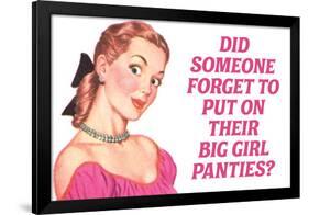 Did Someone Forget Their Big Girl Panties Funny Poster-Ephemera-Framed Poster