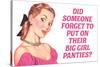 Did Someone Forget Their Big Girl Panties Funny Poster-Ephemera-Stretched Canvas