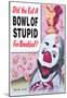 Did You Eat a Bowl of Stupid for Breakfast Funny Poster-null-Mounted Poster