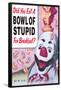 Did You Eat a Bowl of Stupid for Breakfast Funny Poster-Ephemera-Framed Poster