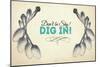 Dig In!-null-Mounted Giclee Print