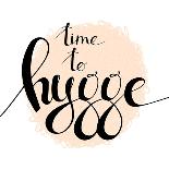 Time to Hygge Hand Lettering on round Scribbled Shape Background. Isolated. Belong to the Moment An-Dinkoobraz-Art Print