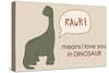 Dino RAWR Means I Love You-Designs Sweet Melody-Stretched Canvas