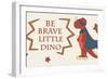 Dino Superhero BE BRAVE-Designs Sweet Melody-Framed Art Print