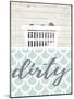 Dirty-Sd Graphics Studio-Mounted Art Print