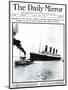 Disaster to the Titanic: Worlds Largest Ship Collides with Iceberg During Her Maiden Voyage-null-Mounted Photographic Print