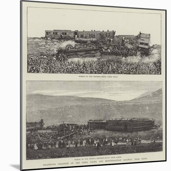 Disastrous Collision on the Paris, Lyons, and Mediterranean Railway, Near Dijon-null-Mounted Giclee Print