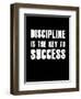 Discipline is the key to Success-null-Framed Premium Giclee Print