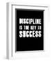 Discipline is the key to Success-null-Framed Premium Giclee Print