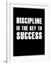 Discipline is the key to Success-null-Framed Art Print