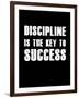 Discipline is the key to Success-null-Framed Art Print