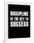 Discipline is the key to Success-null-Framed Art Print