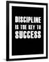 Discipline is the key to Success-null-Framed Art Print