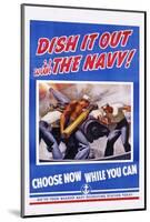 Dish it Out with the Navy! Poster-McClelland Barclay-Mounted Photographic Print