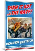 Dish It Out with the Navy WWII War Propaganda Art Print Poster-null-Mounted Poster