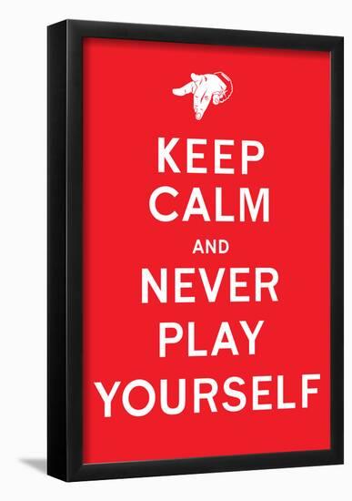 DJ Quotables- Keep Calm and Never Play Yourself (Red)-null-Framed Poster