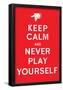 DJ Quotables- Keep Calm and Never Play Yourself (Red)-null-Framed Poster