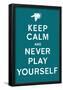 DJ Quotables- Keep Calm and Never Play Yourself (Turquoise)-null-Framed Poster