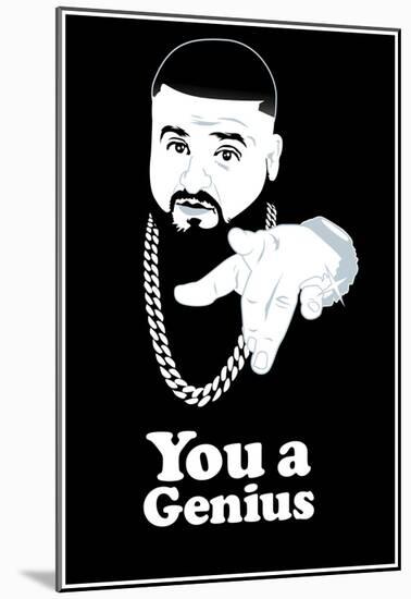 DJ Quotables- You a Genius-null-Mounted Poster