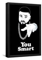 DJ Quotables- You Smart-null-Framed Poster