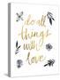 Do All Things with Love BW-Sara Zieve Miller-Stretched Canvas