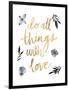 Do All Things with Love BW-Sara Zieve Miller-Framed Art Print