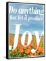 Do Anything Produce Joy-Terry Eggers-Framed Stretched Canvas