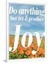 Do Anything Produce Joy-Terry Eggers-Framed Photographic Print