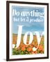 Do Anything Produce Joy-Terry Eggers-Framed Photographic Print