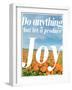 Do Anything Produce Joy-Terry Eggers-Framed Photographic Print