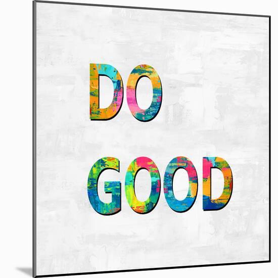 Do Good in Color-Jamie MacDowell-Mounted Art Print