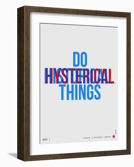 Do Hysterical Things Poster-NaxArt-Framed Art Print