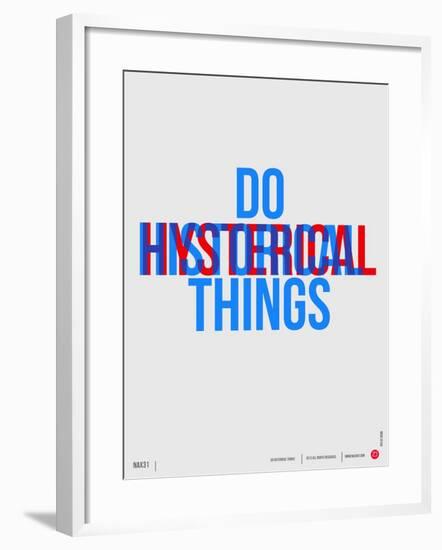 Do Hysterical Things Poster-NaxArt-Framed Art Print