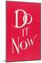 Do it Now Slogan-null-Mounted Art Print