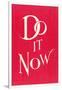 Do it Now Slogan-null-Framed Art Print