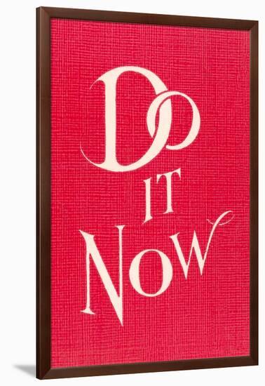 Do it Now Slogan-null-Framed Art Print