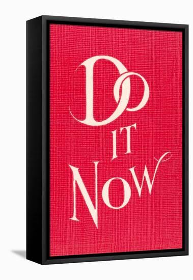 Do it Now Slogan-null-Framed Stretched Canvas