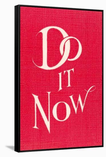 Do it Now Slogan-null-Framed Stretched Canvas