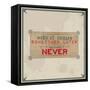 Do it Now, Sometimes Later Becomes Never-maxmitzu-Framed Stretched Canvas