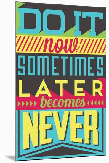 Do it Now-Vintage Vector Studio-Mounted Art Print